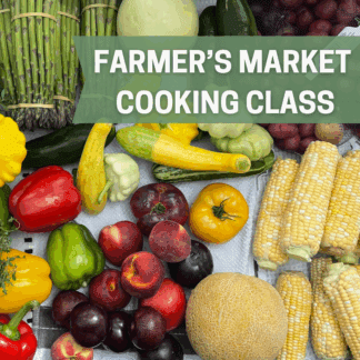 Farmer's Market Cooking Class